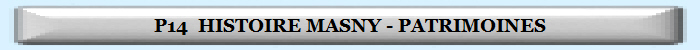 P14  HISTOIRE MASNY - PATRIMOINES OSTREVANT