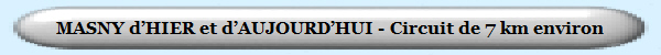 MASNY d’HIER et d’AUJOURD’HUI - Circuit de 7 km environ