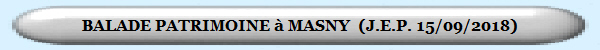 BALADE PATRIMOINE à MASNY  (J.E.P. 15/09/2018)